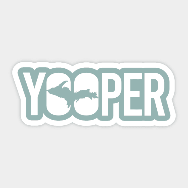 Proud Yooper, The Upper Peninsula Pride Up North Sticker by GreatLakesLocals